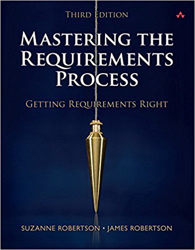 Mastering the Requirements Process—Third Edition Book by by Suzanne and James Robertson Mastering the Requirements Process—Third Edition Book